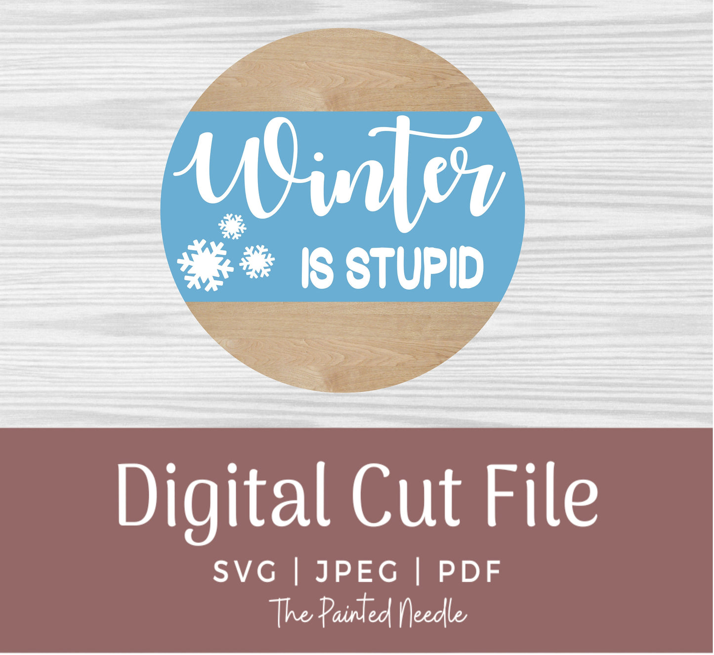 Winter is Stupid Door Hanger SVG, Funny Winter Sign (Digital Cut File)